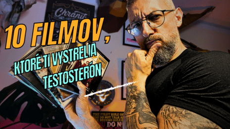 10 FILMOV, ktoré ti vystrelia TESTOSTERÓN